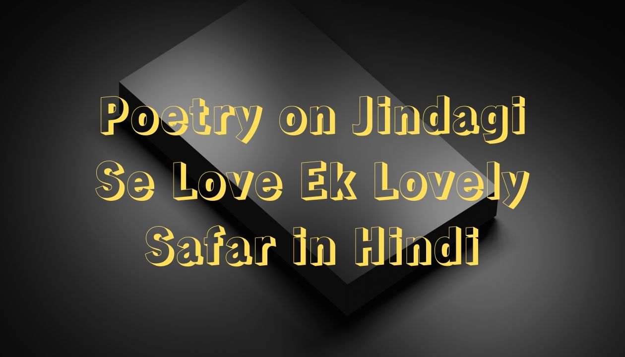 Poetry on Jindagi Se Love